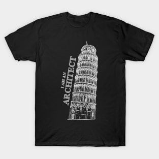 I Am An Architect - Pisa tower sketch T-Shirt